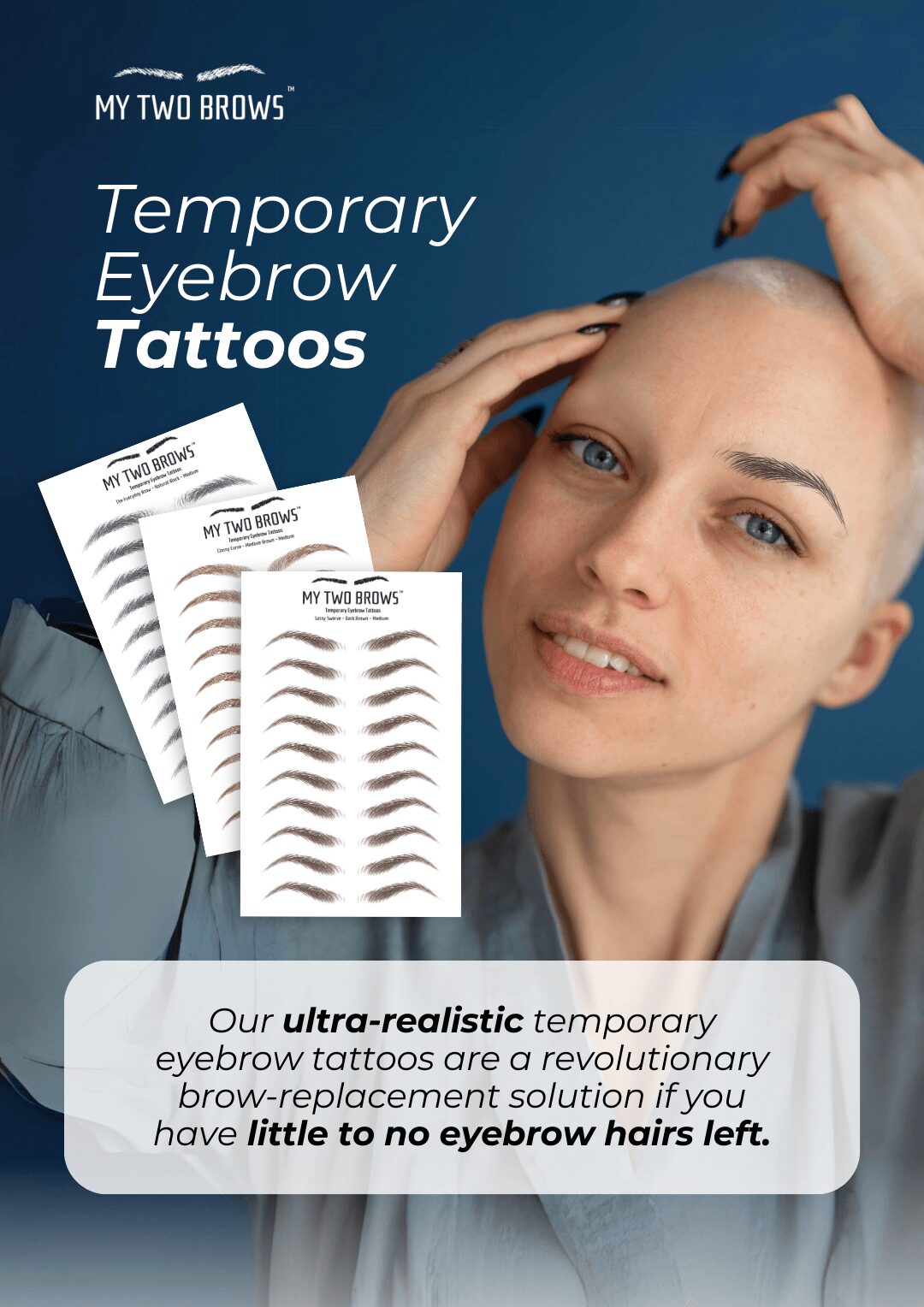 Woman with shaved head touching her forehead, promotional poster for temporary eyebrow tattoos, displays tattoo sheets, blue background.